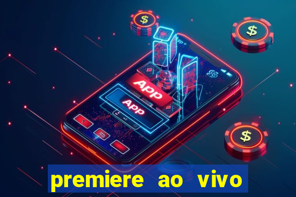 premiere ao vivo gratis fluminense